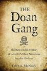 The Doan Gang: The Remarkable History of America's Most Notorious Loyalist Outlaws By Terry A. McNealy Cover Image