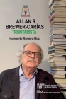ALLAN BREWER CARIAS TRIBUTARISTA. Sus aportaciones al Derecho Tributario Venezolano Cover Image