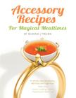 Accessory Recipes for Magical Mealtimes: Learn to accessorize your everyday meals with some quick and delicious international side dishes Cover Image