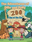 The Adventures of Ollie and Polly: A Day at the Zoo Cover Image