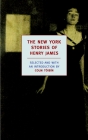 The New York Stories of Henry James By Henry James, Colm Toibin (Introduction by) Cover Image