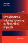 Omnidirectional Inductive Powering for Biomedical Implants (Analog Circuits and Signal Processing) By Bert Lenaerts, Robert Puers Cover Image
