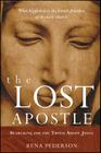 The Lost Apostle, Paperback Reprint: Searching for the Truth about Junia By Rena Pederson Cover Image