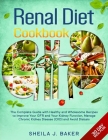 Renal Diet Cookbook: The Complete Guide With Healthy and Wholesome Recipes To Improve Your GFR and Your Kidney Function, Manage Chronic Kid Cover Image