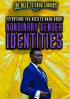 Everything You Need to Know about Nonbinary Gender Identities (Need to Know Library) By Anita Louise McCormick Cover Image
