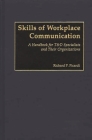 Skills of Workplace Communication: A Handbook for T&d Specialists and Their Organizations Cover Image