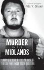 Murder in the Midlands: Larry Gene Bell and the 28 Days of Terror That Shook South Carolina Cover Image