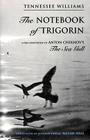 The Notebook of Trigorin: A Free Adaptation of Chechkov's The Sea Gull By Tennessee Williams, Allean Hale (Editor) Cover Image