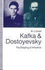 Kafka and Dostoyevsky: The Shaping of Influence By W. J. Dodd Cover Image