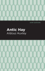 Antic Hay By Aldous Huxley, Mint Editions (Contribution by) Cover Image