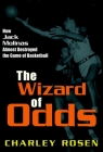 The Wizard of Odds: How Jack Molinas Almost Destroyed the Game of Basketball By Charley Rosen Cover Image