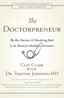 Doctorpreneur: The Best Business & Marketing Book in the World for Healthcare Providers By Clay Clark, Timothy Johnson Cover Image