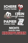 Schere Schlägt Papier - Stein schlägt Schere - Papier schlägt Stein - Nichts schlägt eine Kinderpflegerin: Wochenplaner - ohne festes Datum für ein ga By Lisa Rousinovic Cover Image