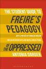 The Student Guide to Freire's 'Pedagogy of the Oppressed' By Antonia Darder Cover Image