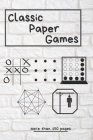 Classic Paper Games: 2 Player Activity Book - Tic-Tac-Toe - Dots and Boxes - Four in Row - Game of Sim - Hangman -: Paper & Pencil Games Bo By Oluk Notebooks Cover Image
