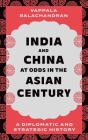 India and China at Odds in the Asian Century By Balachandran Cover Image