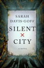 Silent City: A Novel By Sarah Davis-Goff Cover Image