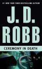 Ceremony in Death By J. D. Robb, Susan Ericksen (Read by) Cover Image