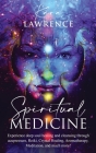 Spiritual Medicine: Healing Holistically at Home by Harnessing Your Own Spiritual Energy By Kara Lawrence Cover Image