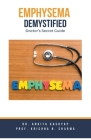 Emphysema Demystified: Doctor's Secret Guide Cover Image