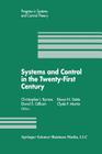 Systems and Control in the Twenty-First Century (Progress in Systems and Control Theory #22) By Christopher I. Byrnes, Biswa N. Datta, Clyde F. Martin Cover Image