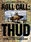 Roll Call: Thud: A Photographic Record of the Republic F-105 Thunderchief (Schiffer Military/Aviation History) Cover Image