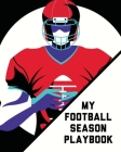 My Football Season Play Book: For Players Coaches Kids Youth Football Intercepted By Patricia Larson Cover Image