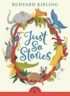Just So Stories (Puffin Classics) By Rudyard Kipling, Jonathan Stroud (Introduction by) Cover Image