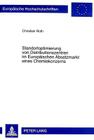 Standortoptimierung Von Distributionszentren Im Europaeischen Absatzmarkt Eines Chemiekonzerns: Ein Beitrag Zur Kosten- Und Verkehrsminimierung Im Int (Europaeische Hochschulschriften / European University Studie #2299) By Christian Roth Cover Image
