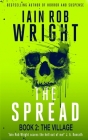The Spread: Book 2 (The Village) By Iain Rob Wright Cover Image
