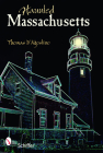 Haunted Massachusetts By Thomas D'Agostino Cover Image