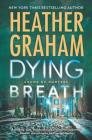 Dying Breath: A Heart-Stopping Novel of Paranormal Romantic Suspense (Krewe of Hunters #21) By Heather Graham Cover Image