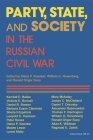 Party, State, and Society in the Russian Civil War By Diane P. Koenker (Editor), William G. Rosenberg (Editor), Ronald Grigor Suny (Editor) Cover Image