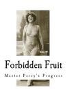 Forbidden Fruit: And More Forbidden Fruit or Master Percy's Progress Cover Image