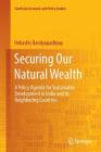 Securing Our Natural Wealth: A Policy Agenda for Sustainable Development in India and for Its Neighboring Countries (South Asia Economic and Policy Studies) Cover Image