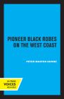 Pioneer Black Robes on the West Coast By Peter Masten Dunne, S.J. Cover Image