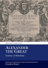 Alexander the Great: Letters: A Selection (Aris & Phillips Classical Texts) Cover Image