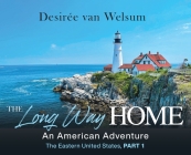 The Long Way Home - An American Adventure: Part 1 - The Eastern United States Cover Image