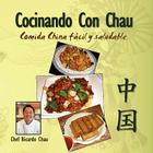 Cocinando Con Chau By Ricardo Chau Cover Image