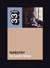 Carole King's Tapestry (33 1/3 #153) By Loren Glass Cover Image