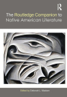 The Routledge Companion to Native American Literature (Routledge Literature Companions) Cover Image