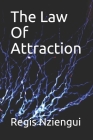 The Law Of Attraction By Regis Sam Nziengui Cover Image
