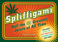 Spliffigami: Roll the 35 Greatest Joints of All Times Cover Image