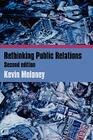 Rethinking Public Relations: PR Propaganda and Democracy By Kevin Moloney Cover Image