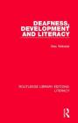 Deafness, Development and Literacy (Routledge Library Editions: Literacy) By Alec Webster Cover Image