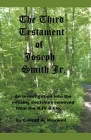 The Third Testament of Joseph Smith Jr. By Conrad Maxwell Cover Image