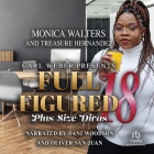 Full Figured 18 By Monica Walters, Treasure Hernandez, Landon Woodson (Read by) Cover Image