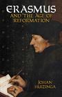 Erasmus and the Age of Reformation By Johan Huizinga Cover Image