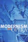 Modernism and Opera (Hopkins Studies in Modernism) By Richard Begam (Editor), Matthew Wilson Smith (Editor) Cover Image