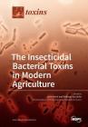 The Insecticidal Bacterial Toxins in Modern Agriculture Cover Image
